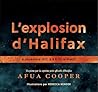 L' explosion d'Halifax: 6 décembre 1917, à 9 h 05 le matin