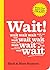 Wait! (Books That Drive Kids Crazy, Book 4)