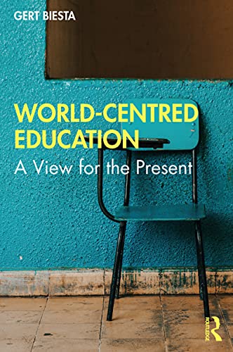 World-Centred Education: A View for the Present (Kindle Edition)