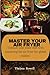 Master your Air fryer by Thelma Rowell
