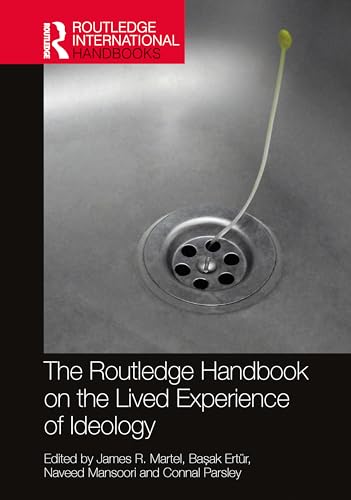 The Routledge Handbook on the Lived Experience of Ideology (Routledge International Handbooks)