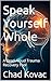 Speak Yourself Whole: A Rea...