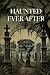 Haunted Ever After: A Novel