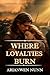 Where Loyalties Burn by Arianwen Nunn