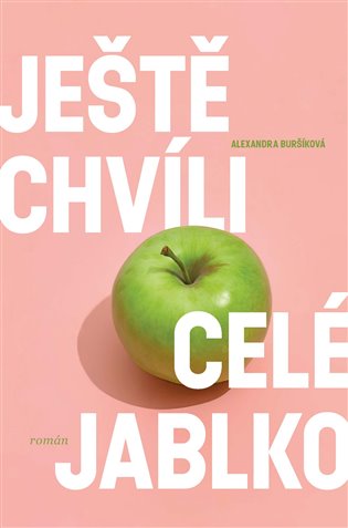 Ještě chvíli celé jablko (Paperback)