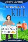 To Have and To Kill (Wedded Bliss #2)