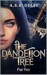 The Dandelion Tree, Part Two (The Dandelion Chronicles Book 3) The Dandelion Tree, Part Two (The Dandelion Chronicles Book 3)