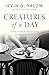 Creatures of a Day: And Oth...