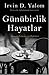 Günübirlik Hayatlar by Irvin D. Yalom