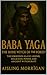 Baba Yaga by Aisling Morrígan Baba Yaga by Aisling Morrígan