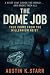 The Dome Job: True Crime fr...