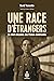 Une race d'étrangers by David Vermette