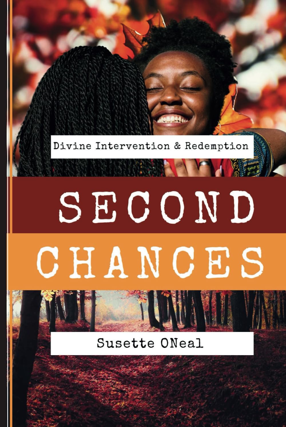 Second Chances: A Journey of Redemption, Forgiveness, and Transformation