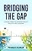 Bridging the Gap: Lessons f...