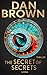 The Secret of Secrets (Robert Langdon, #6) by Dan Brown