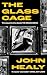 The Glass Cage by John Healy