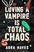Loving a Vampire Is Total Chaos (Total Chaos, #1)