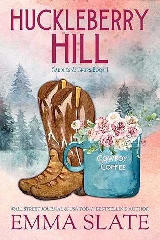 Huckleberry Hill (Saddles & Spurs #1)