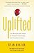 Uplifted: The Remarkable Po...