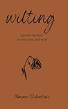 wilting by Mariam Elsherbini wilting by Mariam Elsherbini