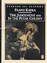 The Judgement and In the Penal Colony by Franz Kafka