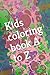 Kids coloring book A to Z by Sean D