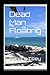 Dead Man Floating: What sec...