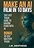 MAKE AN AI FILM IN 10 DAYS by J.M. Bonthous