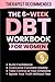 The 6-Week DBT Workbook for Women: Daily Tools to Build Confidence, Take Control of Your Emotions, Overcome Constant Anxiety, and Speak Your Truth Without Fear (Thrivemind Books)