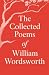 The Collected Poems of William Wordsworth