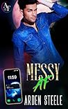 Messy AF by Arden Steele