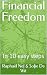 Financial Freedom: In 10 ea...