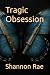 Tragic Obsession