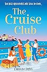 The Cruise Club by Caroline James