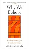 Why We Believe: F...