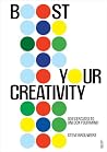 Boost Your Creativity: 64 Exercises to Unlock Your Mind Through Play Boost Your Creativity: 64 Exercises to Unlock Your Mind Through Play