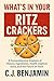 What's In Your Ritz Cracker...