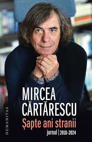 Șapte ani stranii. Jurnal 2018-2024