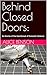 Behind Closed Doors:: Six S...