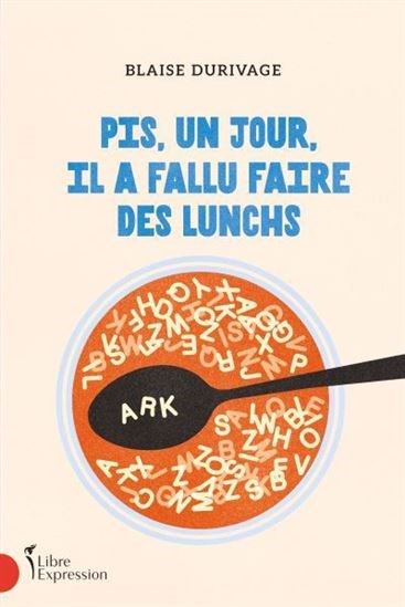 Pis, un jour, il a fallu faire des lunchs (Paperback)