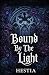 Bound By The Light (The Ver...