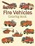 Fire Vehicles: Coloring Boo...
