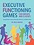 Executive Functioning Games for Groups and Classes: Fun Activities to Boost Attention, Memory, and Motivation