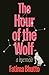 The Hour of the Wolf: A Memoir
