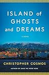 Island of Ghosts and Dreams by Christopher  Cosmos