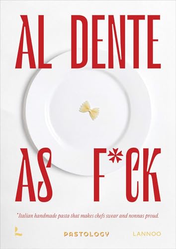 Al dente as f*ck: Handmade pasta that makes chefs swear and nonnas proud (Hardcover)