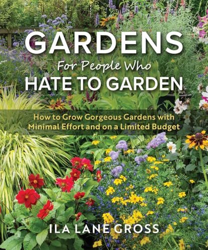 Beautiful Gardens for Busy People: How to Grow Gorgeous Flowers with Minimal Effort and on a Limited Budget (Paperback)