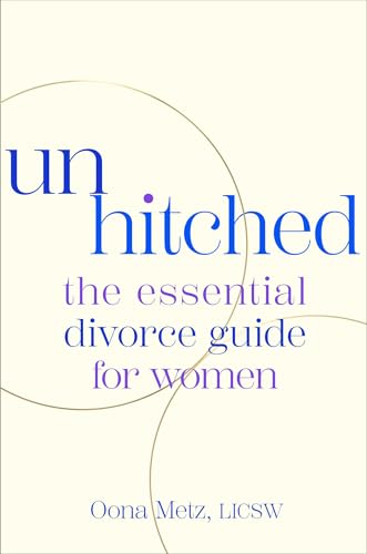 Unhitched: The Essential Divorce Guide for Women (Paperback)