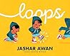 Loops by Jashar Awan