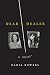Dear Dealer by Nadia Bowers